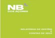 Relatório e Contas de 2016 - Banco de Portugal · Em 31 de dezembro de 2016, o rácio de Solvabilidade do NB dos Açores era de 11,2% (provisório), o rácio de Transformação de