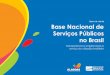 Tópico 10 / Dia 02 Base Nacional de Serviços Públicos no Brasil · 2020-03-16 · softwares do Governo de Alagoas Implementar e consolidar sistemática de coordenação e monitoramento