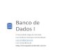 Banco de Dados I§ão_Banco.pdf · Sistema de Banco de Dados: uma abordagem introdutória e aplicada. São Paulo: Érica, 2012. Minha Biblioteca. • OLIVEIRA Adalberto João Ferreira