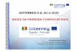 INTERREG V-A 2014-2020 - POCTEP · Melhoria da capacidade institucional e eficiência da ... A candidatura está preenchida no espanhol ou português Resolúvel SC 20. AVALIA ÇÃO