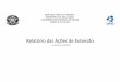 Relatório das Ações de Extensão · 2013-10-21 · Roberto Bertoldo Garcia 1/6/2008 30/11/2008 ... UFG/CAC. Vagner Rosalem 10/9/2008 10/9/2008 11/3 /2009 Administração 11/3 /2009