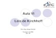Aula VI Leis de Kirchhoff 2020-02-12آ  As leis de Kirchhoff, assim como a lei de Ohm, ajudam a fundamentar