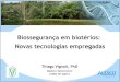 Biossegurança em biotérios: Novas tecnologias empregadas · Thiago Vignoli, PhD Médico Veterinário CRMV SP 20615 Biossegurança em biotérios: Novas tecnologias empregadas