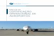 Manual de CERTIFICAÇÃO OPERACIONAL DE AEROPORTOS...Certificado Operacional de Aeroporto significa o documento emitido pela ANAC que autoriza o detentor a operar o referido aeroporto