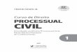 Curso de Direito PROCESSUAL CIVIL€¦ · Há normas fundamentais do processo civil que são, também, direitos fundamentais – encontram-se no art. 5º da CF/1988. Há, no entanto,
