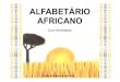 ALFABETÁRIO AFRICANOatempa.org.br/wp-content/uploads/2018/11/Alfabet... · ALFABETÁRIO AFRICANO Atabaque - Instrumento musical de percussão. Berimbau - Instrumento musical. Capoeira