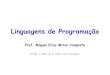 Linguagens de Programaçãomiguel/docs/lingprog/aula15.pdf · Linguagens de Programação – DEL-Poli/UFRJ Prof. Miguel Campista Linguagem Lua • É uma linguagem dinâmica... –