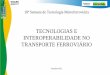 TECNOLOGIAS E INTEROPERABILIDADE NO TRANSPORTE … · Aplicando o “Open Access” no Brasil 7 Governo VALEC Definir as regras das tarifas de acesso. Definir a fiscalização das