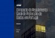 O Impacto do RGPD em Portugal - Centromarca · Comparando o RGPD com a Lei nº 67/98 em vigor, não existem grandes diferenças ao nível dos princípios de protecção de dados pessoais,
