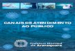 CANAIS DE ATENDIMENTO AO PÚBLICO - Araraquara · feira (24) os atendimentos presenciais ao público. A medida vale para todos os órgãos e entidades da Administração Pública