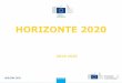 HORIZONTE 2020 - confap.org.brconfap.org.br/news/wp-content/files_mf/1395152657... · PME HORIZONTE 2020 TOTAL €960 bilhões. Orçamento do FP1 para o Horizonte 2020 Programa Quadro