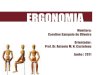 ERGONOMIAeusouarquiteto.weebly.com/uploads/3/0/2/0/3020261/ergonomia.pdf · ERGONOMIA consiste no conjunto de conhecimentos que se tem a respeito do desempenho do homem em atividade,