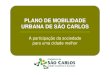 PLANO DE MOBILIDADE URBANA DE SÃO CARLOS...Dados de São Carlos Relação do aumento da população e da frota de veículos de São Carlos - de 2008 até 2011 4,3% 200000 250000 224.773