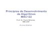 Princípios de Desenvolvimento de Algoritmos MAC122pmiranda/mac122_2s11/aulas/arvbin.pdf · 2011-11-04 · Árvores Árvores representam estruturas de dados caracterizadas por uma