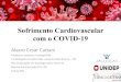 Sofrimento Cardiovascular com o COVID-19 · sobre o Sistema Cardiovascular. Mecanismos possíveis de elevação de Troponinano COVID-19 Journal of Cardiac Failure DOI: (10.1016/j.cardfail.2020.04.009