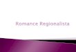 O Romance Regionalista é marcado pela - PMMG · O Romance Regionalista é marcado pela busca do redescobrimento do Brasil e sua diversidade regional e cultural. Constitui uma das
