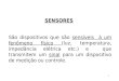 Sensores - IME-USPadao/SENSORES2.pdf · 5 •O olho humano forma uma imagem invertida da cena em sua retina. •A retina, por sua vez, captura a imagem, codifica-a e transmite esta