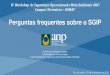 Perguntas frequentes sobre o SGIP - ANP · 2019-11-28 · Perguntas frequentes sobre o SGIP André Luiz de Oliveira Canfora Coordenação de Sondas e Poços Superintendência de Segurança