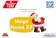 Mega Natal ZF - pellegrino.com.brº51.16 - … · no Programa Supervendedor • Período: 01/10/2016 até 31/12/2016 • Público- Alvo: Equipe de Vendas: Vendedor e/ou Representante