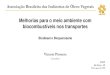 Melhorias para o meio ambiente com …...Melhorias para o meio ambiente com biocombustíveis nos transportes Biodiesel e Bioquerosene Associação Brasileira das Indústrias de Óleos