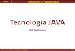 Tecnologia JAVAnfreire/JAVA - Tecnologia e... · 2012. 10. 27. · Ambiente simples Permite usar editor de texto favorito Outras ferramentas fornecidas pelo JDK Ambiente de consola