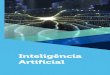 Inteligência Artiﬁ cialcm-kls-content.s3.amazonaws.com/201802/.../INTELIGENCIA_ARTIFI… · da inteligência artificial para melhorar o desempenho de seus investimentos, você