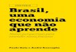 CORTESIA Brasil, uma economia que não aprende...Brasil, uma economia que não aprende 7 A quem se destina o livro Este livro se dirige a iniciantes nos estudos de economia, economistas