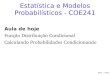 Estatística e Modelos Probabilísticos - COE241classes/est-prob-2019/slides/aula_11.pdfMuitas vezes as variáveis aleatórias possuem dependência A forma de expressar a dependência