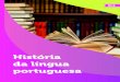 História da Língua Portuguesacm-kls-content.s3.amazonaws.com/201601/INTERATIVAS... · então a estudar como e onde se originou a Língua Portuguesa. Na Unidade 3, verá sobre as
