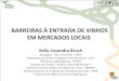 BARREIRAS À ENTRADA DE VINHOS EM MERCADOS LOCAIS · Produção de Uva no Brasil em Toneladas . Produção de Uva, segundo a destinação, em toneladas Produção em Litros no Rio
