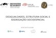 DESIGUALDADES, ESTRUTURA SOCIAL E SEGREGAÇÃO …wwp.org.br/wp-content/uploads/2016/12/BancoMundial_Desigualdad… · DESIGUALDADES, ESTRUTURA SOCIAL E SEGREGAÇÃO SOCIOESPACIAL