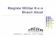 Regime Militar II e o Brasil Atual · Sarney rompe com o PDS e forma a Frente Liberal Partidos de oposição lançam a Aliança Democrática Divisão no PDS: Adreazza X Maluf Em 15