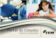 Portal do Cidadão - Goiás digital · Manual Portal do Cidadão al do Cidadão 5 2. Padrões de Acesso ao Portal do Cidadão O Portal do Cidadão utiliza determinados padrões para