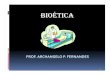 etica 02.ppt [Modo de Compatibilidade]profbio.com.br/aulas/etica_02.pdf · Bioética bios = vida e ética = ethos. Bioética é a abordagem dos problemas éticos ... profissional