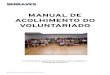 MANUAL DE ACOLHIMENTO DO VOLUNTARIADO · 2019. 8. 4. · Manual de Acolhimento Voluntariado em Serralves ESTUDO DE IMPACTO O Estudo, feito pela Porto Business School (UP), apresentado