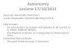 Astronomia Lezione 17/10/2011oberon.roma1.infn.it/alessandro/Astronomia_5.pdf · 2011. 10. 21. · Astronomia Lezione 17/10/2011 Docente: Alessandro Melchiorri e.mail:alessandro.melchiorri@roma1.infn.it
