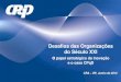 Desafios das Organizações do Século XXI o€¦ · Desafios das Organizações do Século XXI o papel estratégico da inovação e o caso CPqD CRA –SP, Junho de 2010