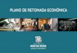 PLANO DE RETOMADA ECONÔMICA - Notícias de Mogi · 2020. 5. 21. · Vídeo meetings com grupos empresariais para definição dos KPIs utilizados na orientação das açõesda cidade