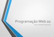 Programação Web 02 - Regilan€¦ · Bootstrap como framework para desenvolvimento de websites responsivos. Websites responsivos • Um projeto responsivo é um design de um site