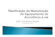 Autor: Td iTeodomiro ÂÂlngelonhambiu.uem.mz/wp-content/uploads/2011/05/teodomiro.pdf · Objectivo geral `Planificar a manutenção do Equipamento de assistência à via. Objectivos