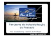 Panorama da Industrialização do Pescado Sebrae/UFs/MT/Arno Soare… · Panorama da Industrialização do Pescado Arno Soares Seerig – Gerente de Produção Cuiabá, 18 de outubro