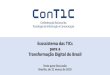 Ecossistema das TICs para a Transformação Digital do Brasil · "Ecossistema das TICs" para a Transformação Digital 3: Produzindo e Distribuindo Riqueza de Alto Valor Agregado