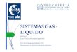 SISTEMAS GAS - LIQUIDO · Cuando un gas real se comporta como ideal, su coeficiente de compresibilidad es igual a la unidad, y su coeficiente de fugacidad también es igual a uno