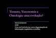 Tesauro, Taxonomia e Ontologia: uma evoluأ§أ£o? Tesauro, Taxonomia, Ontologia Tesauro â€“ Linguأ­stica