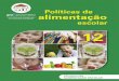 12 Políticas de alimentação escolar web · 2011. 9. 14. · Escolar (PNAE), da gestão da alimentação escolar, do Conselho de Alimentação Escolar, das cantinas e cozinhas nas