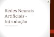 n4.intro redes neuraisgeraldo/vc/n4.intro_redes_neurais.pdfcamadade entrada. •Primeiro, calcula-se o gradientede erroparao neurônio5 nacamadade saída: 75. Passo3 •Emseguida,