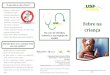Febre na criançausfcitania.000webhostapp.com/.../panfletos/febre_crianca.pdf · 2020. 2. 17. · aumento da produça o de calor Utilizar antipire ticos mesmo sem febre, para prevenir,