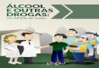 ÁLCOOL E OUTRAS DROGASeventos.sistemas.uems.br/.../home/1_2016-09-09_11-05-04.pdf · 2016. 9. 9. · 3 ÍndiCe Caderno de trabalho do Agente Comunitário de Saúde: em foco as necessidades