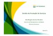 Gestão da Prestação de Serviços - Portal da Câmara ......CÓDIGO DE ÉTICA Em relação aos empregados de empresas prestadoras de serviços, o Código de Ética da Petrobras prevê: