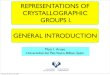 REPRESENTATIONS OF CRYSTALLOGRAPHIC GROUPS I. …cryst.ehu.eus/html/lekeitio-docs/Irreps_General.pdf · Representations of Groups Basic results number and dimensions of irreps number